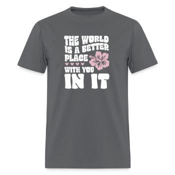The World Is A Better Place With You In It Place L - Men's T-Shirt - charcoal - Front - Jose (178cm)