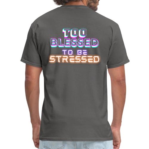 Too blessed - Men's T-Shirt