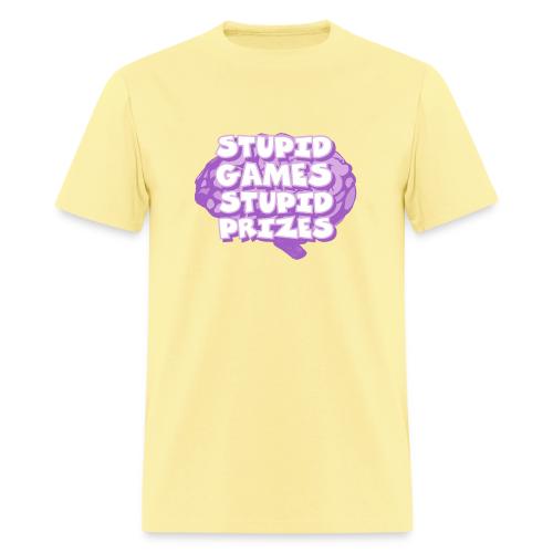 Stupid Games Stupid Prizes - Men's T-Shirt