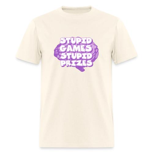Stupid Games Stupid Prizes - Men's T-Shirt