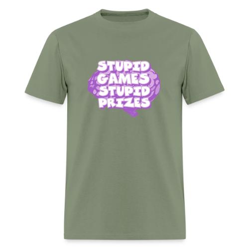 Stupid Games Stupid Prizes - Men's T-Shirt