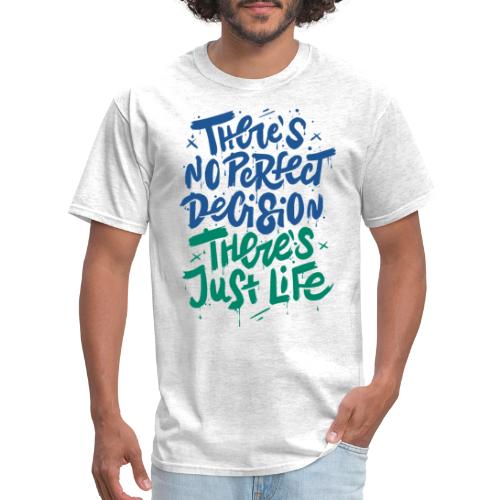 perfect life decision - Men's T-Shirt