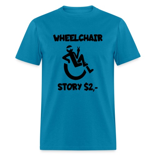 I tell you my wheelchair story for $2. Humor # - Men's T-Shirt