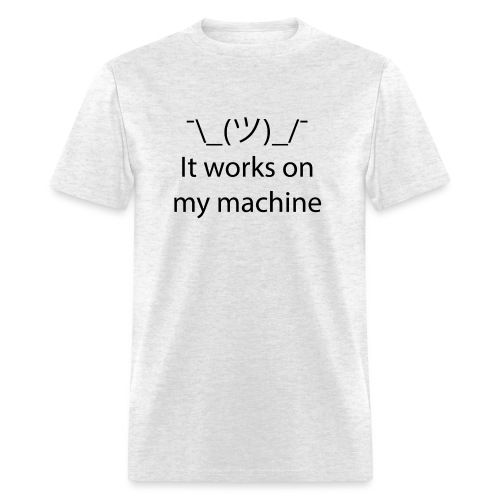 It works on my machine - Men's T-Shirt