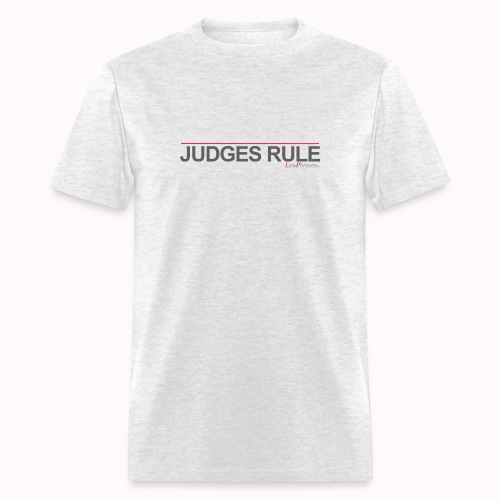 JUDGES RULE - Men's T-Shirt
