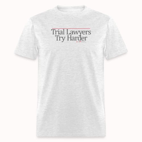Trial Lawyers Try Harder - Men's T-Shirt