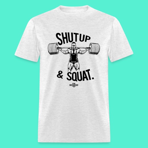Shutup & Squat - Men's T-Shirt