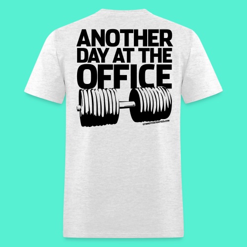 Another Day at the Office - Gym Motivation - Men's T-Shirt