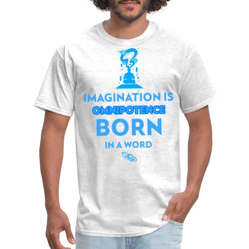Imagination Is Omnipotence - Men's T-Shirt