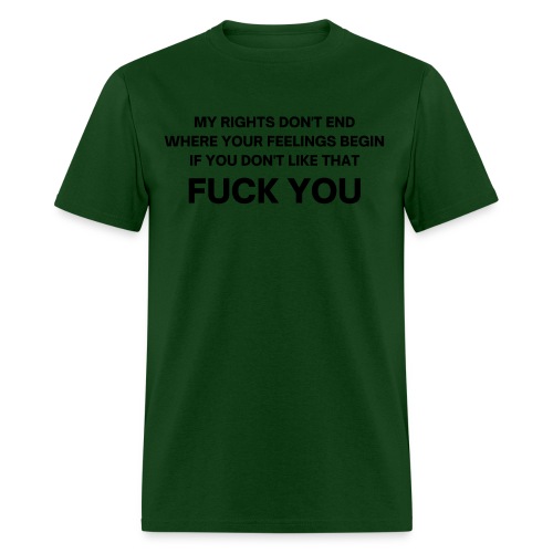 My Rights Don't End Where Your Feelings Begin - Men's T-Shirt