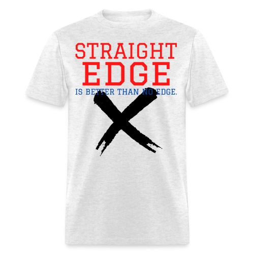 STRAIGHT EDGE Is Better Than No Edge - Black X - Men's T-Shirt