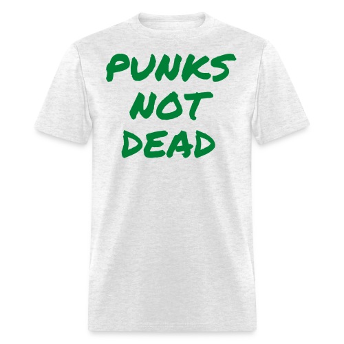 PUNKS NOT DEAD (in green graffiti letters) - Men's T-Shirt