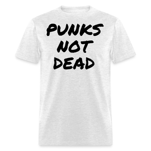 PUNKS NOT DEAD (in black graffiti letters) - Men's T-Shirt