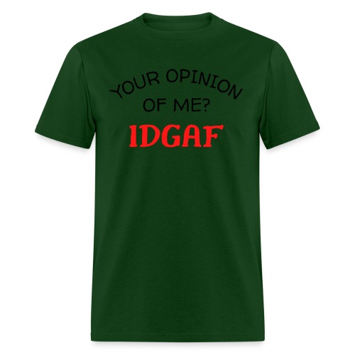 Your Opinion Of Me? IDGAF (black & red letters) - Men's T-Shirt