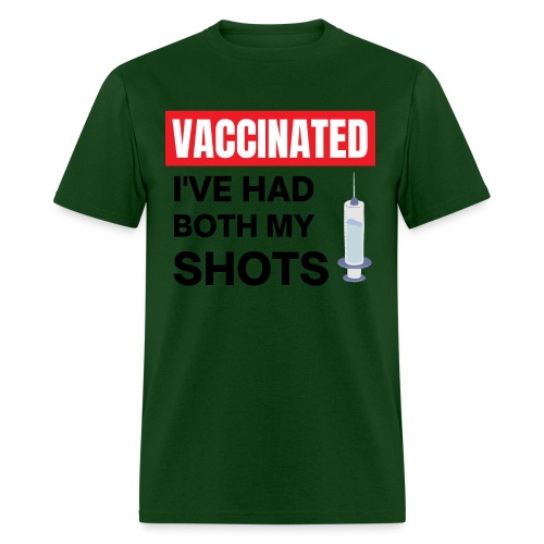 VACCINATED Ive Had Both My Shots, Vaccine Syringue - Men's T-Shirt