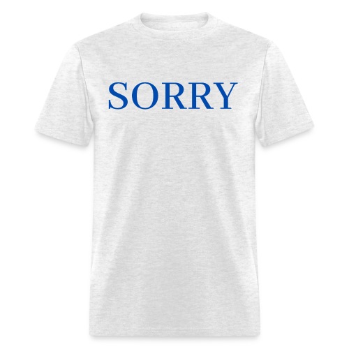 SORRY (in blue letters) - Men's T-Shirt