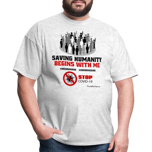 Saving Humanity Begins with Me - Stop Covid-19 - Men's T-Shirt