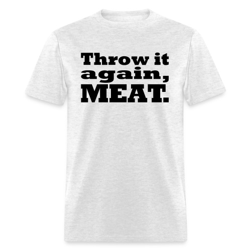 throwitagainmeat - Men's T-Shirt