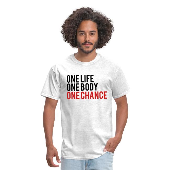 One Life One Body One Chance