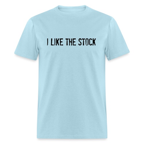 I like the stock - Men's T-Shirt