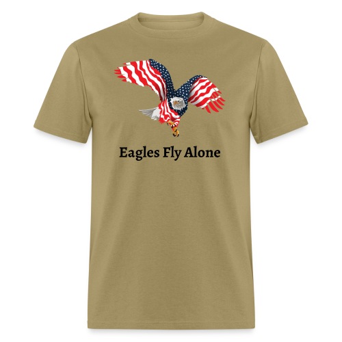Eagles Fly Alone - American Flag Winged Eagle - Men's T-Shirt