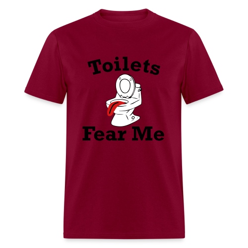 Toilets Fear Me - Men's T-Shirt