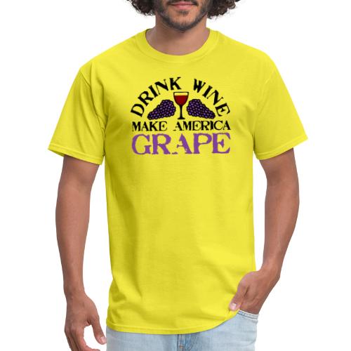 Drink Wine. Make America Grape. - Men's T-Shirt