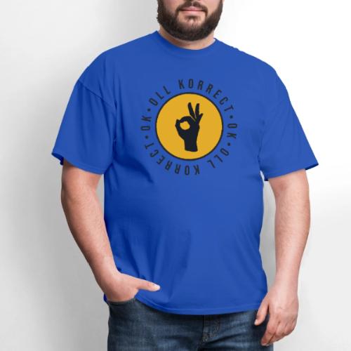 O.K., Oll Korrect - Men's T-Shirt