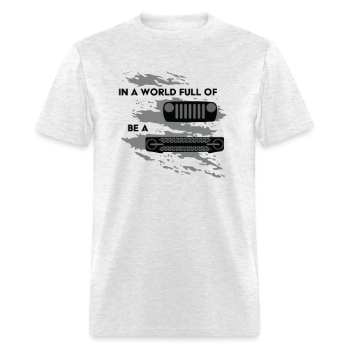 In a world full of Jeeps be a Bronco - Men's T-Shirt