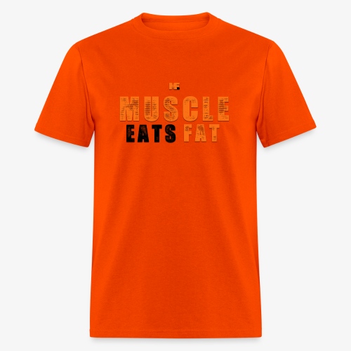 Muscle Eats Fat Black Orange Edition - Men's T-Shirt