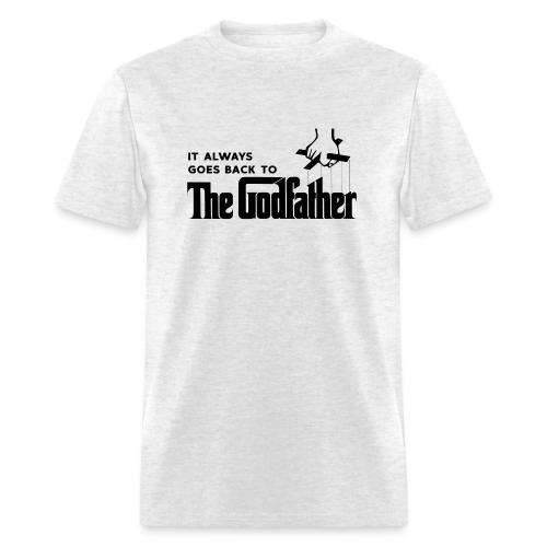It Always Goes Back to The Godfather - Men's T-Shirt