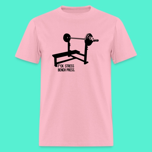 F*ck Stress bench press - Men's T-Shirt