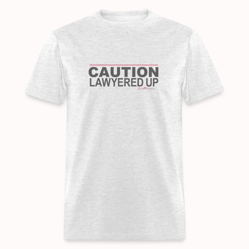 CAUTION LAWYERED UP - Men's T-Shirt