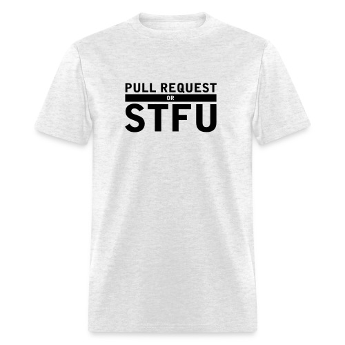 pull req or stfu - Men's T-Shirt