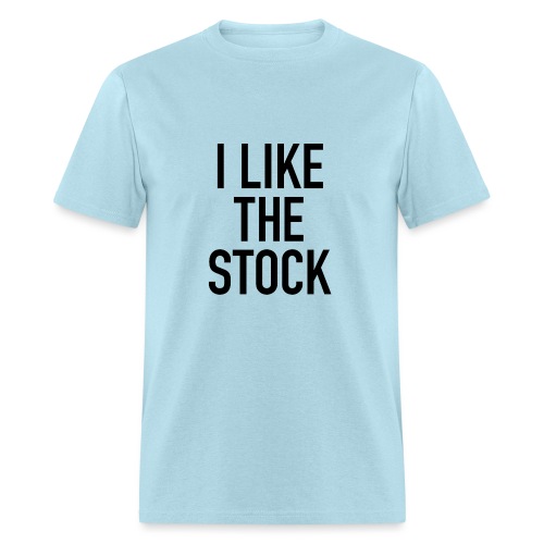 I like the stock - Men's T-Shirt