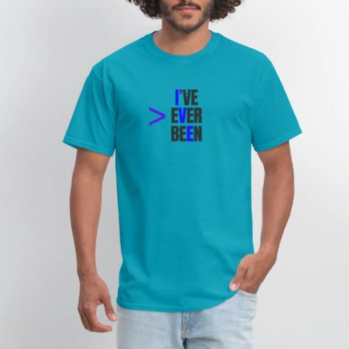 Better Than I've Ever Been - Men's T-Shirt