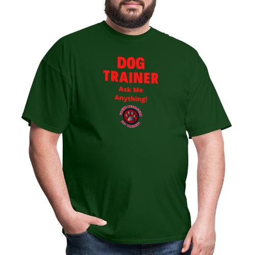 Dog Trainer Ask Me Anything - Men's T-Shirt