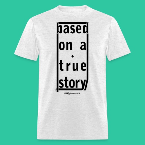 True Story 2 - Men's T-Shirt