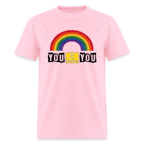 You Be You - Men's T-Shirt