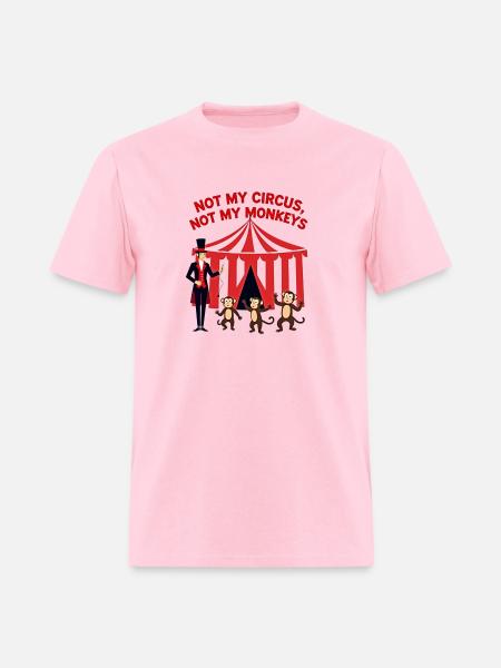 Not My Circus Not My Monkeys - Men's T-Shirt - pink