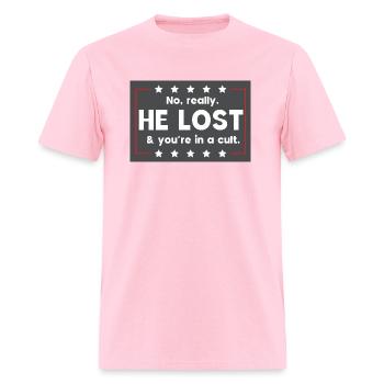 No really He lost & you're in a cult - Men's T-Shirt - pink - Front - Jose (178cm)