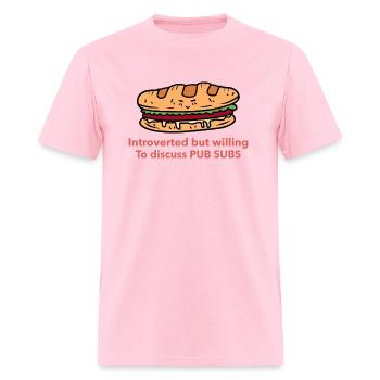 Introverted but willing to discuss PUB SUBS. - Men's T-Shirt - pink - Front - Jose (178cm)