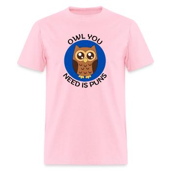 Owl You Need Is Puns Owl Pun - Men's T-Shirt - pink - Front - Jose (178cm)