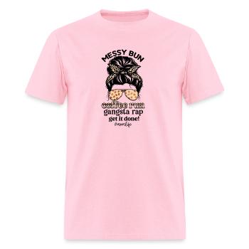 Messy Bun coffee run gangsta rap get it done - T-shirt Homme - rose - Devant - Jose (178cm)