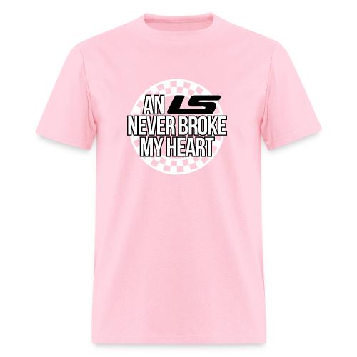 AN LS NEVER BROKE MY HEART - Men's T-Shirt