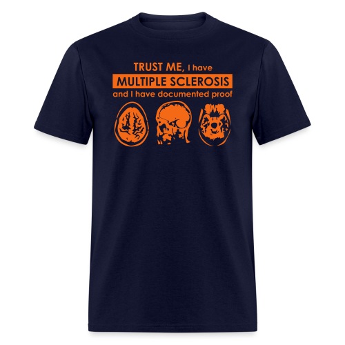 Trust me, I have Multiple Sclerosis - Men's T-Shirt