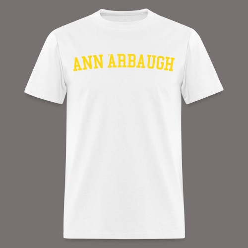 Welcome to Ann Arbaugh - Men's T-Shirt