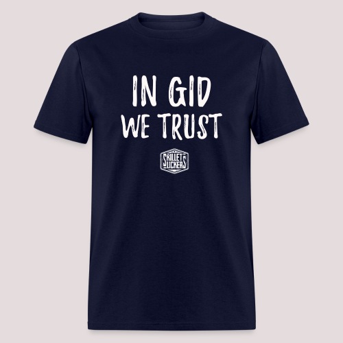 In Gid We Trust - Men's T-Shirt