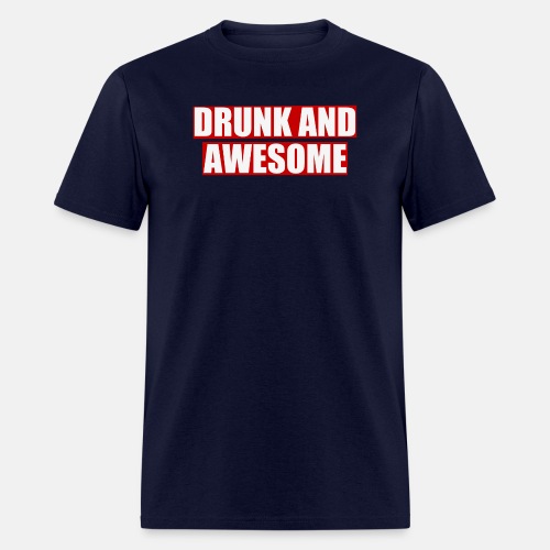 Drunk and awesome