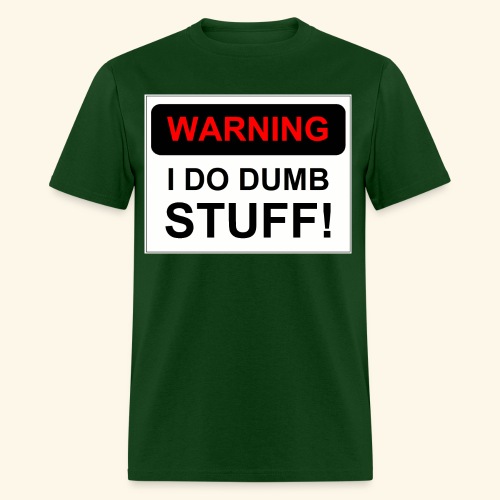 WARNING I DO DUMB STUFF - Men's T-Shirt